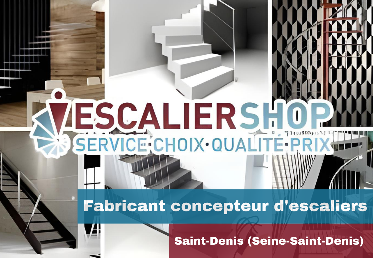 Fabricant d'escaliers à Saint-Denis (Seine-Saint-Denis)